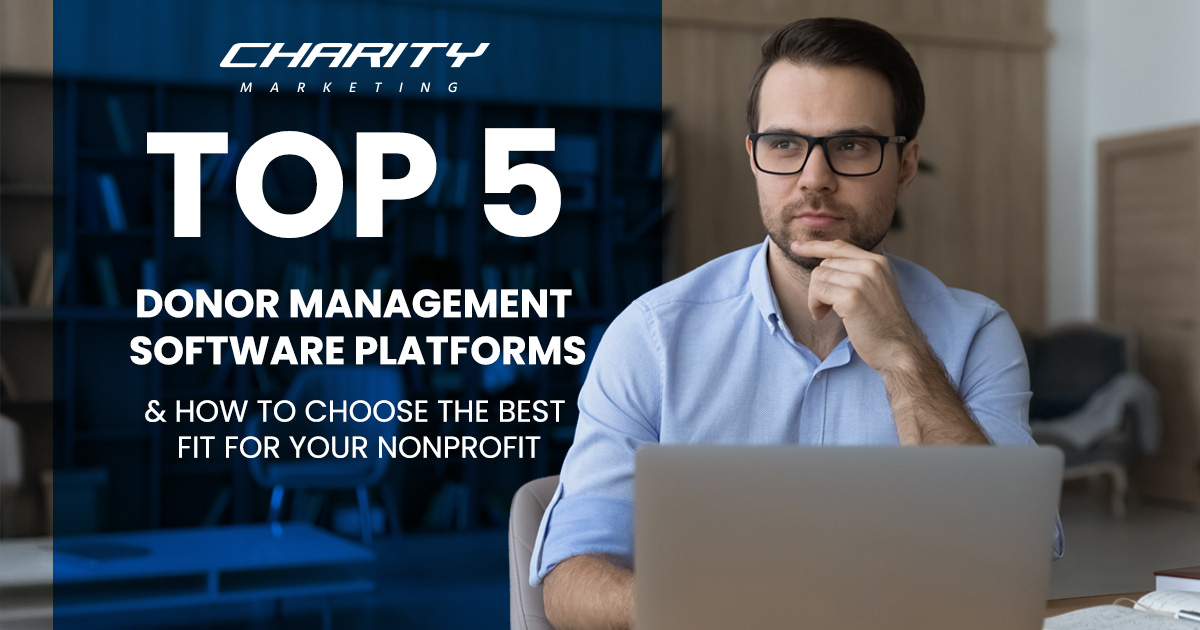 Top 5 Donor Management Software Platforms for Your Nonprofit